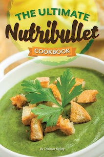 Front cover_The Ultimate Nutribullet Cookbook