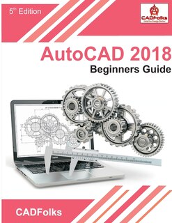 Front cover_AutoCAD 2018 - Beginners Guide