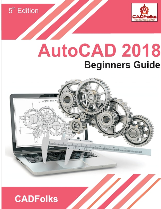 Front cover_AutoCAD 2018 - Beginners Guide