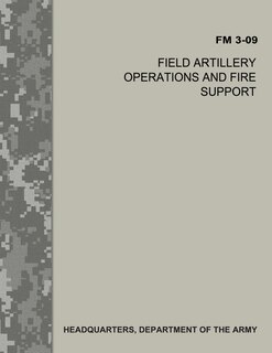 Front cover_Field Artillery Operations and Fire Support (FM 3-09)