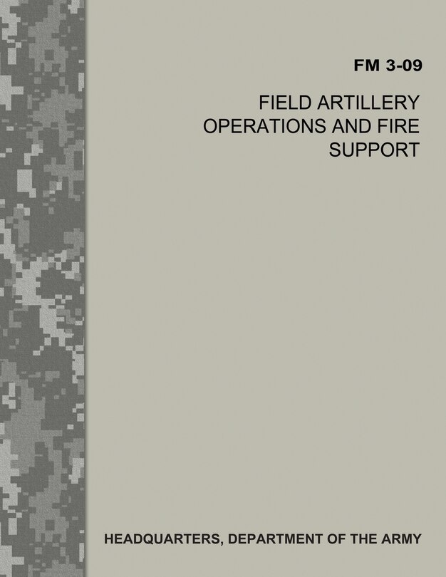 Front cover_Field Artillery Operations and Fire Support (FM 3-09)
