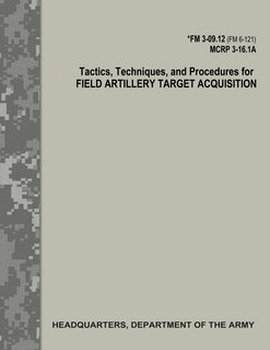 Couverture_Tactics, Techniques, and Procedures for Field Artillery Target Acquisition (FM 3-09.12 / MCRP 3-16.1A)
