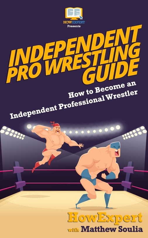 Front cover_Independent Pro Wrestling Guide