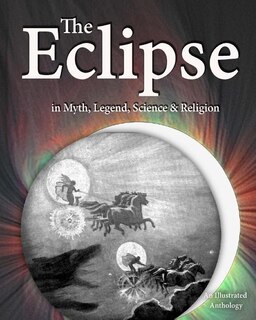 Couverture_The Eclipse in Myth, Legend, Science & Religion