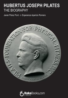 Front cover_Hubertus Joseph Pilates. The Biography