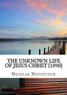 Couverture_The Unknown Life of Jesus Christ [1890]
