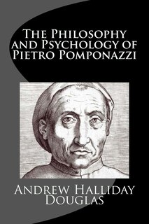 Front cover_The Philosophy and Psychology of Pietro Pomponazzi