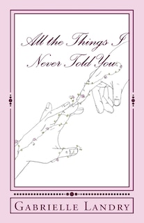 Front cover_All the Things I Never Told You