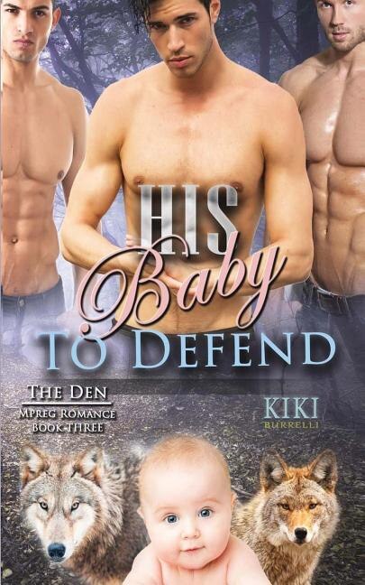 Couverture_His Baby to Defend (The Den Mpreg Romance Book Three)