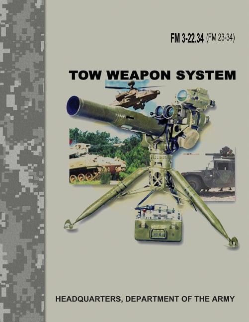 Front cover_TOW Weapon System (FM 3-22.34 / FM 23-34)