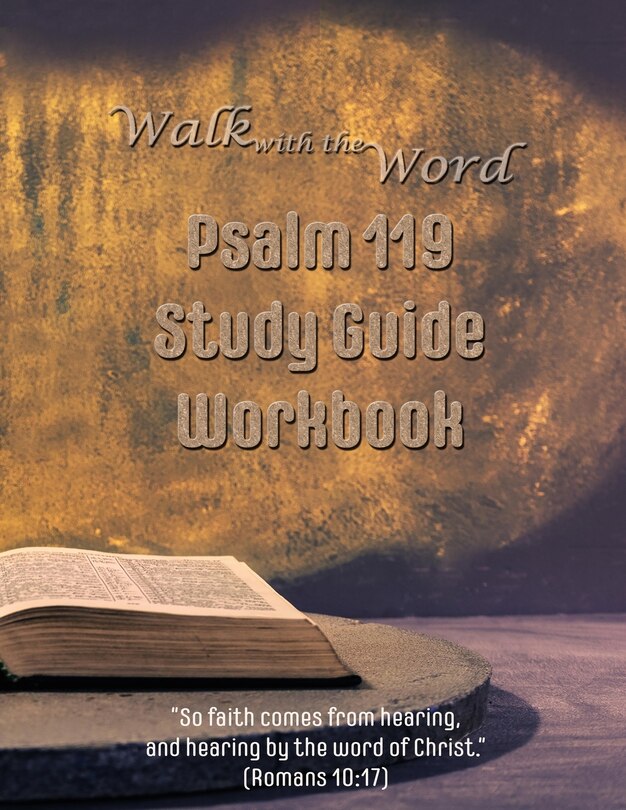Front cover_Walk with the Word Psalm 119 Study Guide Workbook