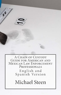 Front cover_A Chain of Custody Guide for American and Mexican Law Enforcement Professionals