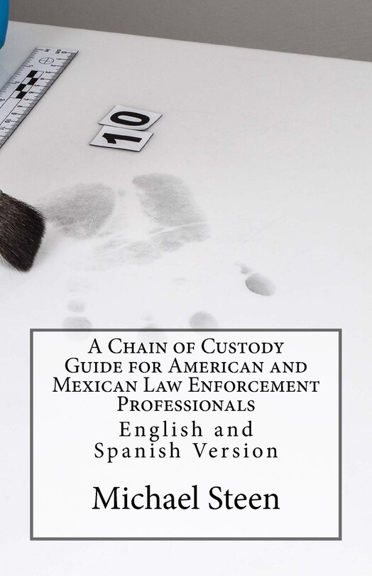 Front cover_A Chain of Custody Guide for American and Mexican Law Enforcement Professionals