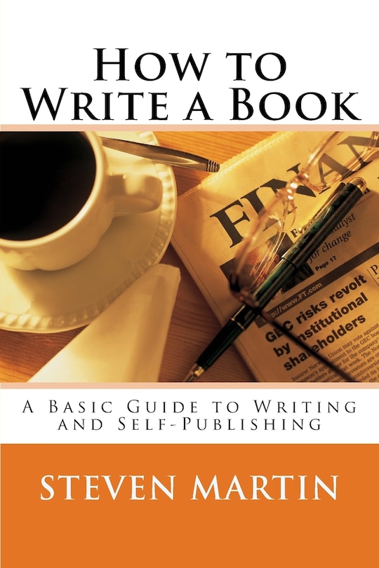 How to Write a Book: A Basic Guide to Writing and Self-Publishing