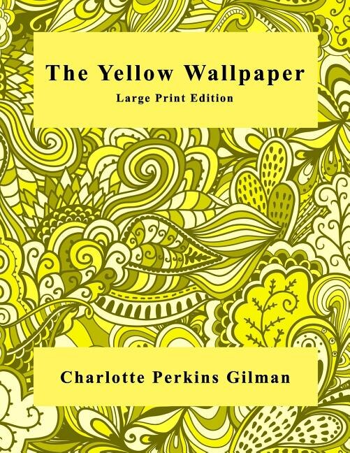 Couverture_The Yellow Wallpaper - Large Print Edition