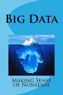 Front cover_Big Data - Making Sense of Nonsense