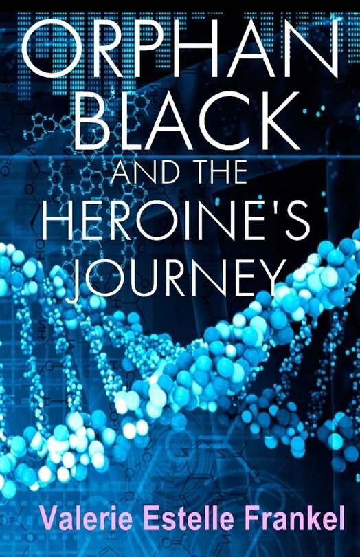 Front cover_Orphan Black and the Heroine's Journey