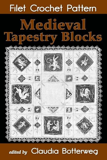 Front cover_Medieval Tapestry Blocks Filet Crochet Pattern