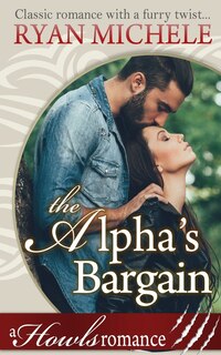 Front cover_The Alpha's Bargain (A Paranormal Shifter Romance) Howls Romance