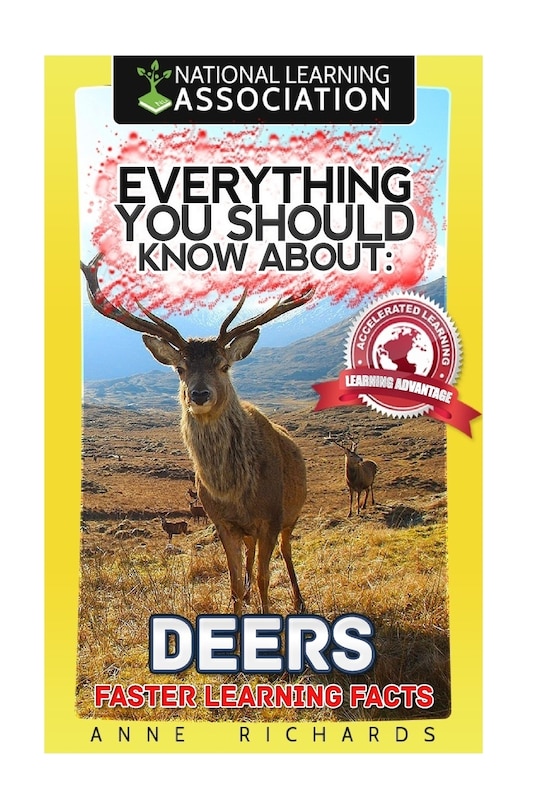 Everything You Should Know About: Deers Faster Learning Facts