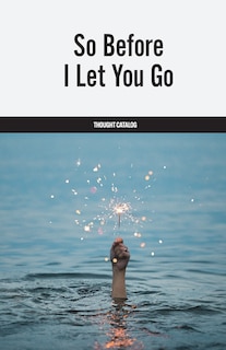 Front cover_So Before I Let You Go