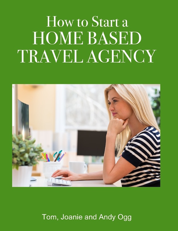 Front cover_How to Start a Home Based Travel Agency