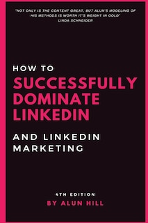 Couverture_How To Successfully Dominate LinkedIn and LinkedIn Marketing
