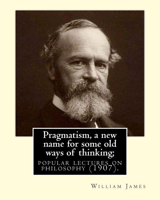 Couverture_Pragmatism, a new name for some old ways of thinking; popular lectures on philosophy (1907). By