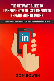 Front cover_The Ultimate Guide To LinkedIn-How To Use LinkedIn To Expand Your Network