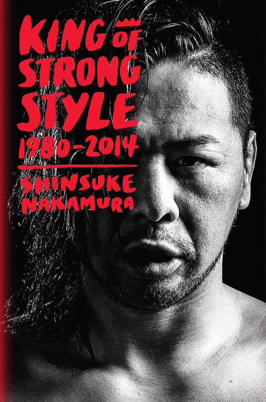 King of Strong Style: 1980-2014: 1980-2014