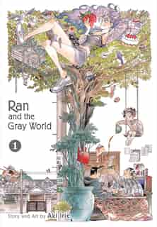 Ran and the Gray World, Vol. 1 by Aki Irie