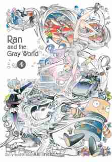Ran and the Gray World, Vol. 4 by Aki Irie