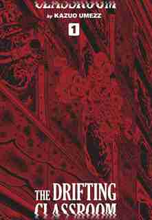 The Drifting Classroom: Perfect Edition, Vol. 1 by Kazuo Umezz