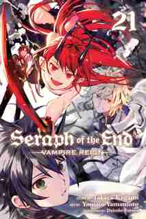 Seraph of the End, Vol. 21: Vampire Reign by Takaya Kagami
