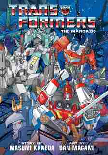 Transformers: The Manga, Vol. 3 by Masumi Kaneda