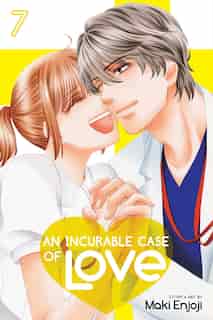 An Incurable Case of Love, Vol. 7 by Maki Enjoji