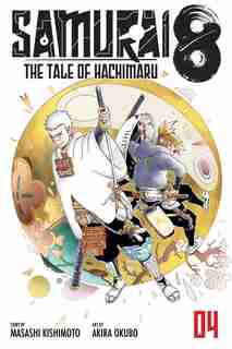 Samurai 8: The Tale of Hachimaru, Vol. 4 by Masashi Kishimoto