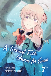 Couverture_A Tropical Fish Yearns for Snow, Vol. 7