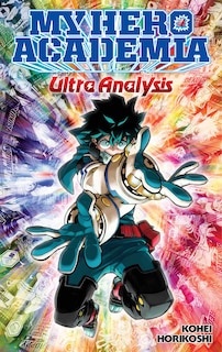 My Hero Academia: Ultra Analysis—The Official Character Guide