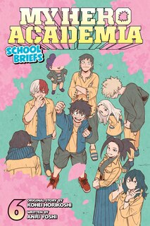 Front cover_My Hero Academia: School Briefs, Vol. 6