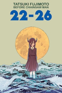 Front cover_Tatsuki Fujimoto Before Chainsaw Man: 22–26