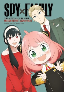 Front cover_Spy x Family: The Official Anime Guide—Mission Report: 220409-0625