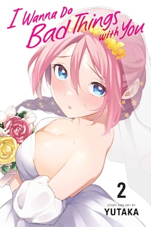 Couverture_I Wanna Do Bad Things with You, Vol. 2