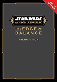 Front cover_Star Wars: The High Republic: The Edge of Balance—Premonition