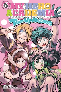 Front cover_My Hero Academia: Team-Up Missions, Vol. 6