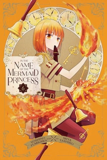 Front cover_In the Name of the Mermaid Princess, Vol. 6