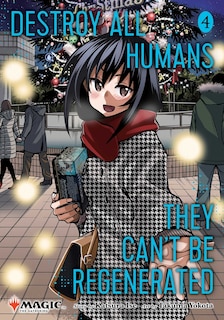 Front cover_Destroy All Humans. They Can't Be Regenerated. A Magic: The Gathering Manga, Vol. 4