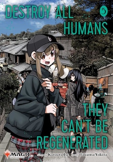 Front cover_Destroy All Humans. They Can't Be Regenerated. A Magic: The Gathering Manga, Vol. 5