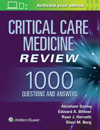 Critical Care Medicine Review: 1000 Questions And Answers