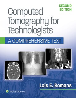 Computed Tomography For Technologists 2e: A Comprehensive Text And Workbook Package